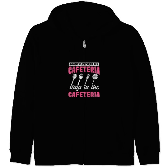 Womens Whatever Happens Stays Cafeteria Lady Lunch Lady Zip Hoodies
