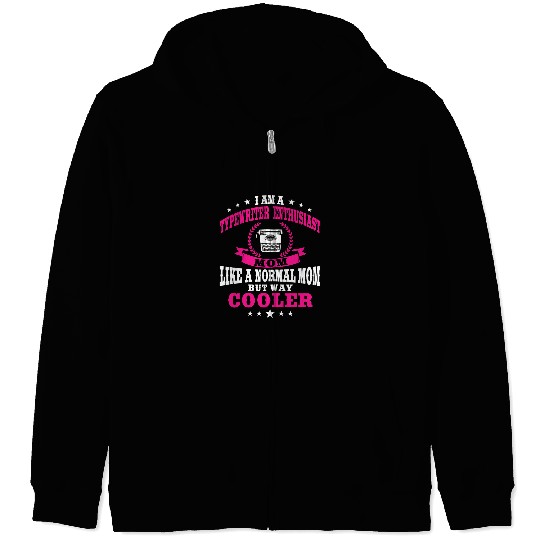 Womens Funny Typewriter Enthusiast Mom Saying Writing Mothers Day Zip Hoodies