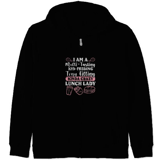 Womens Lunch Lady MultiTasking KidFeeding Cafeteria Worker Grunge Zip Hoodies