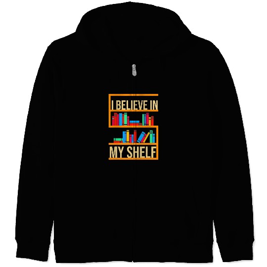 Funny I Believe In My Shelf Cool Book Lover Librarian Gift 1 Zip Hoodies