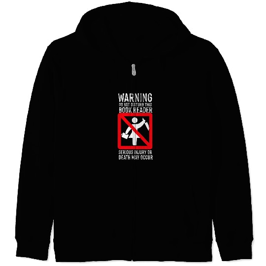 Book Reading warsning Do Not Disturb This Book Reader 1 Zip Hoodies