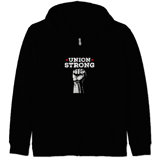 Union Strong Pro Union Worker Labor Union Workers Rights Zip Hoodies