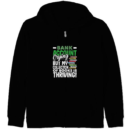Bank Account Crying Books Thriving Book Lover Zip Hoodies