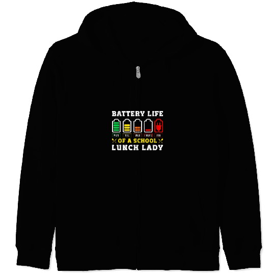 School Cafeteria Worker Lunch Lady Battery Life Of A School 1 Zip Hoodies