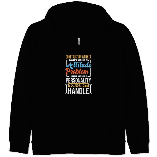 Construction Worker Attitude Problem for Concrete Finisher Zip Hoodies