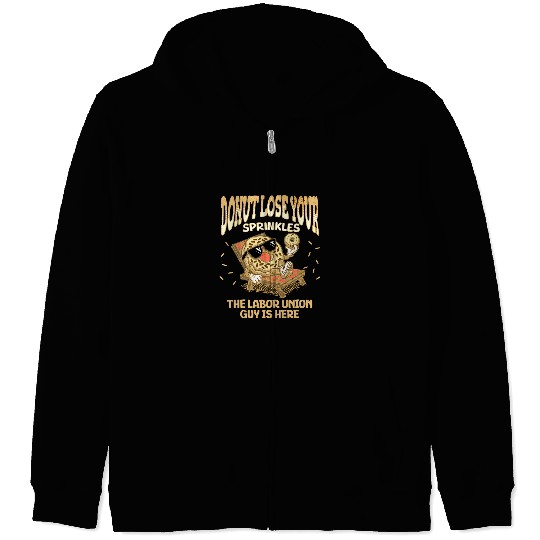 Labor Union Worker Funny Donut Quote ProUnion Workers Zip Hoodies