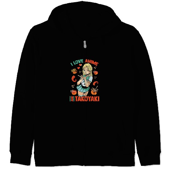 I Love Anime And Takoyaki Cute Kawaii Manga Otaku Girl Zip Hoodies
