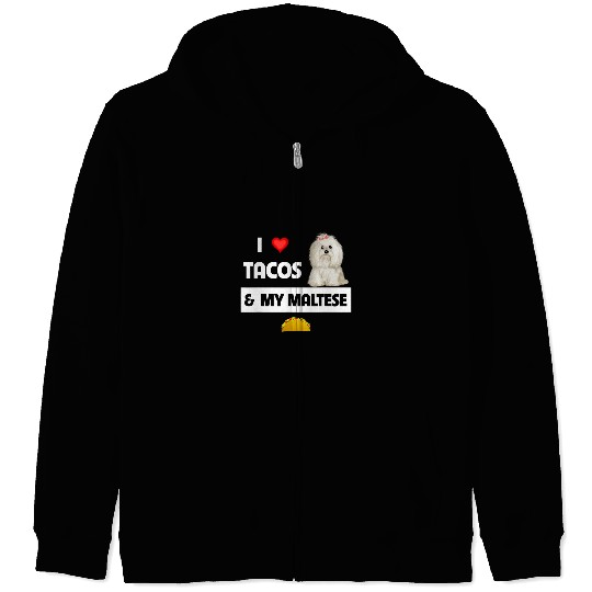 Dog Maltese I Love Tacos and My Maltese Dog Maltipoo Mexican Food Lovers Zip Hoodies