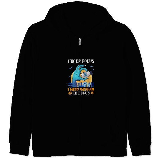 Diabetic Disease Hocus Pocus I Need insulins To Focus Halloween diabetess Funny 297 Zip Hoodies