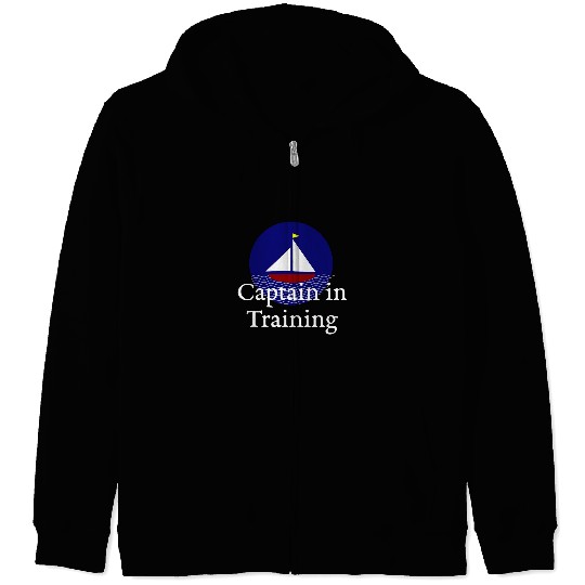 CAPTAIN IN TRAINING SAIL BOAT YACHT MARINER MARITIME Zip Hoodies
