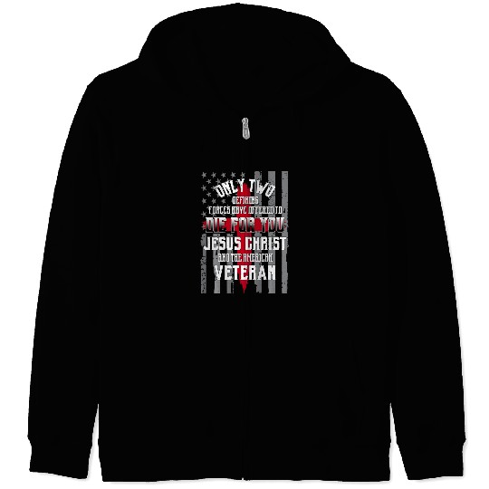 Christian Only Jesus Christ and The American Veteran Can Die For You 214 Christ Zip Hoodies