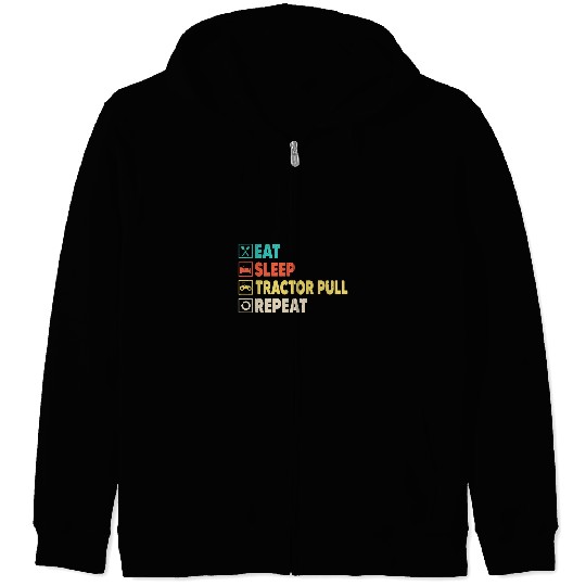 Tractor driving Eat Sleep Tractor Pulling Repeat Funny Tractor Driver Farmer Zip Hoodies