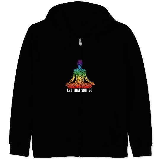 Namaste Yoga Let That Shit Go Funny Rainbow Buddha Yoga Meditation Gift Meditation Zip Hoodies