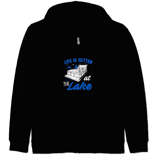 Fishing Life Is Better At The Lake Fishing Boating Lake Life Fisher Zip Hoodies