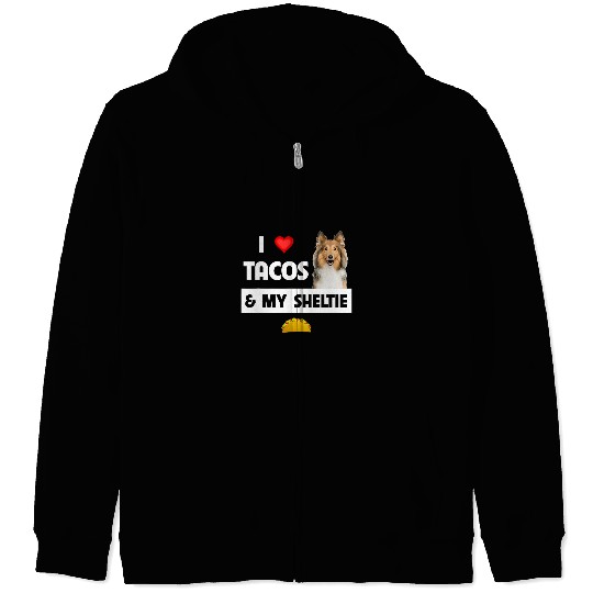 Dog Shetland I Love Tacos and My Sheltie Mexican Food Shetland Sheepdog 3 Zip Hoodies