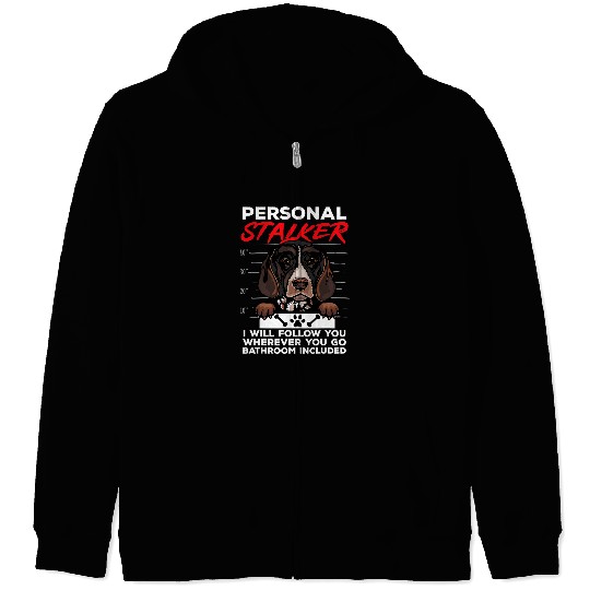 Dog German Shorthaired Pointer Personal Stalker GSP Dog Zip Hoodies