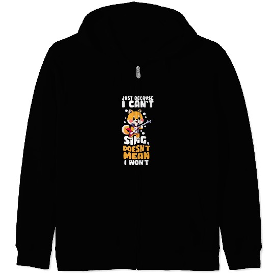Guitarist Lover Just Because I Cant Sing Doesnt Mean I Wont 6 8 Guitar Zip Hoodies