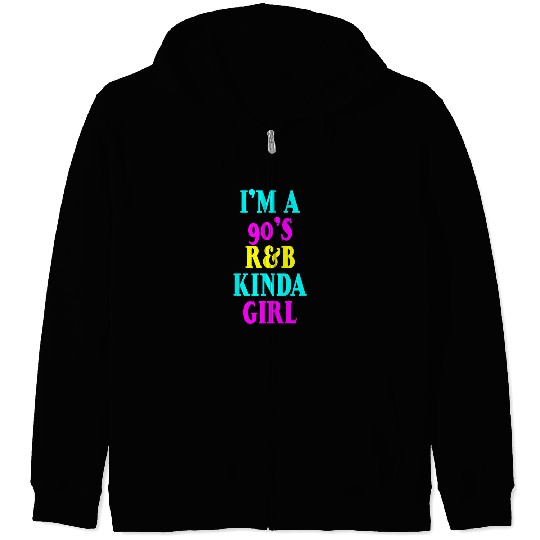 Im a 90s Rb Kinda Girl 1 Zip Hoodies