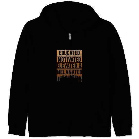 Educated Motivated Elevated And Melanated Black Pride Zip Hoodies