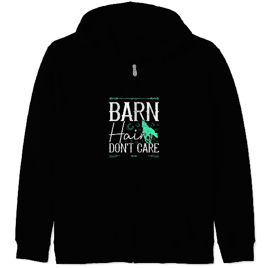Barn Hair Dont Care Rancher Horse Riding Farmer Cowgirl Zip Hoodies