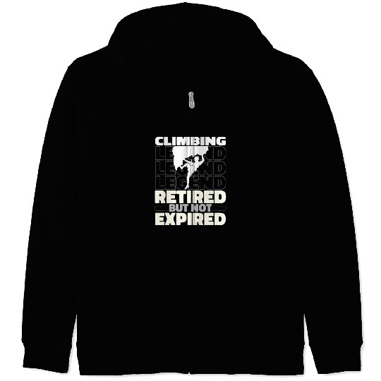 Climbing Climber Climber Retired Climb Mountain Bouldering Rock Climbing Climb Zip Hoodies