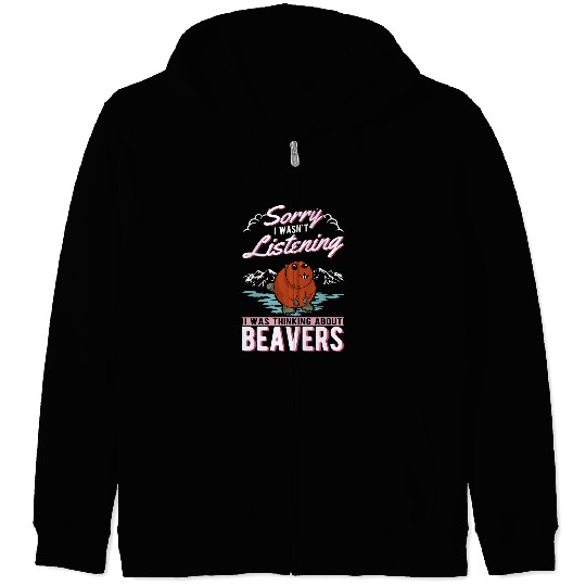 I wasnt listening I was thinking about Beavers 1 Zip Hoodies