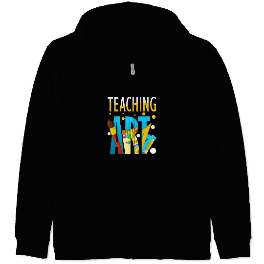 Art Teacher gift Painting Class Teaching Art Zip Hoodies