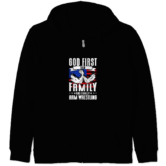 Armwrestling God First Then Family Arm Wrestling Zip Hoodies