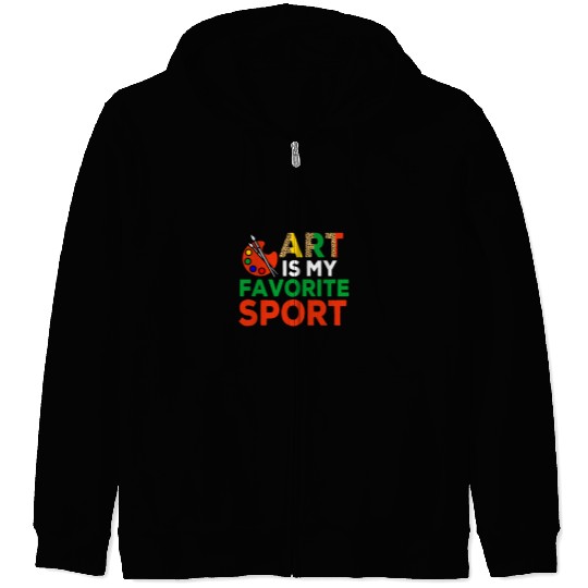 Art Is My Favorite Sport Funny Artist Painter Painting Lover Zip Hoodies