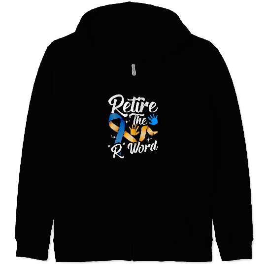 End the R Word Disability Advocacy Down Syndromes Awareness 1 Zip Hoodies