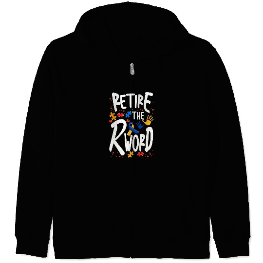 End the R Word Disability Advocacy Autism Down Syndromes SPED Zip Hoodies