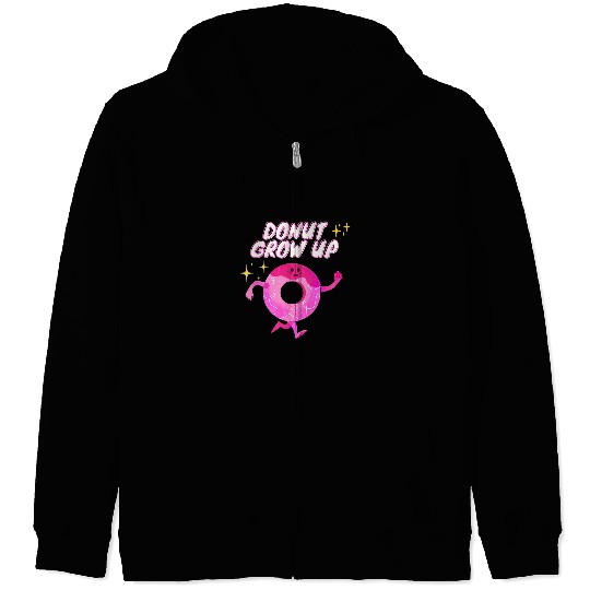 Donut Grow Up Funny Bagel Puns Doughnut Zip Hoodies