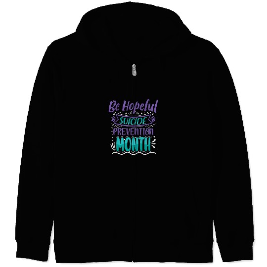 Be Hopeful suicides Prevention Month Mental Health Zip Hoodies