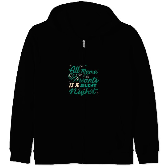 All Mama Wants is a Silent Night Cozy Christmas For Mom 1 Zip Hoodies