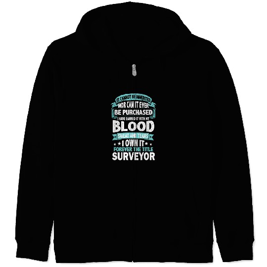 I Own It for ever the title Surveyor Land Surveyor Zip Hoodies