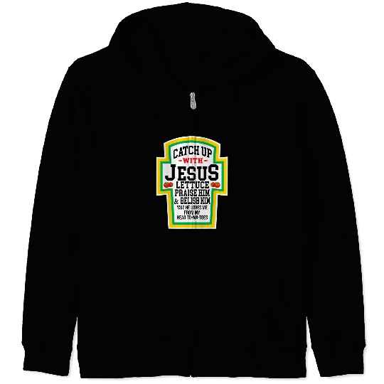 Christian Catch Up With Jesus He Loves Me From My Head ToMaToes Christ Zip Hoodies