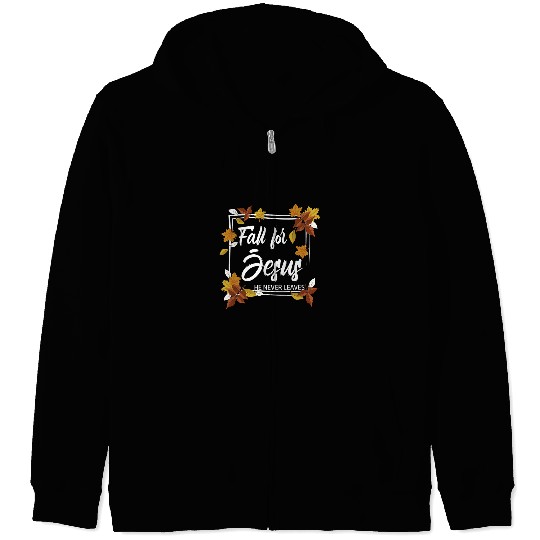 Christian Jesus Christ Christian Fall For Jesus He Never Leaves Seasonal Christian 236 Bible Verse Christ Zip Hoodies