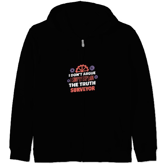 Explain The Truth Surveyor Funny Surveyor Zip Hoodies