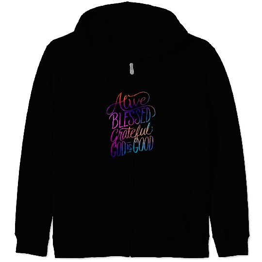 Christian Alive Blessed Grateful God is Good Christian Christ Zip Hoodies