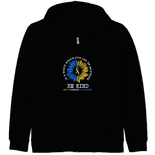 Be Kind Down Syndromes Awareness Ribbon Sunflower Kindness 9 Zip Hoodies
