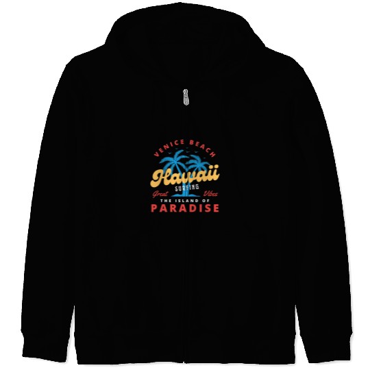 Surf Life Hawaii Surfing Paradise Venice Beach Island of Paradise Zip Hoodies