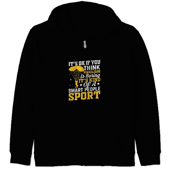 Skydiving Gift It Is Ok If You Think Paragliding Skydiving Lover Paraglider Zip Hoodies
