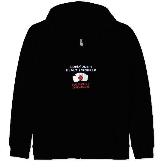 Flu Shots And OneLiners Community Health Worker Zip Hoodies