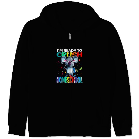 Funny Bear Im Ready To Crush Homeschool Koala Back To School Cute Bears Zip Hoodies