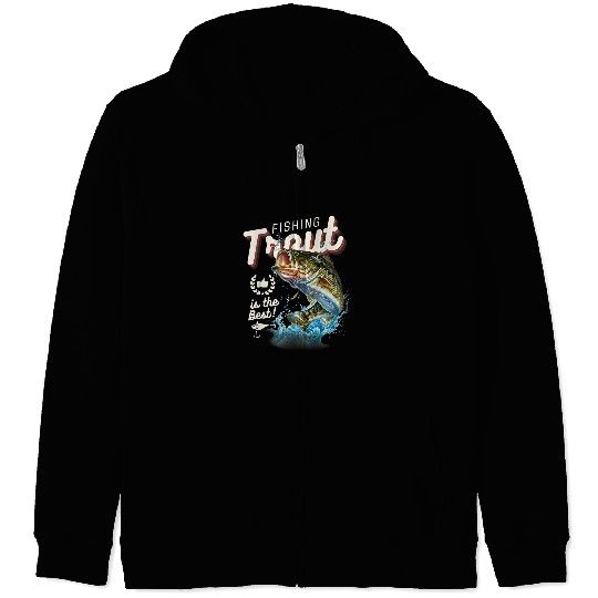 Fishing Trout Is The bests Fisherman Fish Lover Dad Father Fisher Zip Hoodies