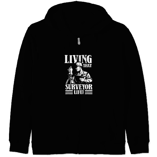 Living that Surveyor life Surveyors Zip Hoodies