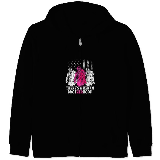 Fireman Firefighter Theres A Her Brotherhood Firefighter Firewoman Rescuer Firemen Zip Hoodies