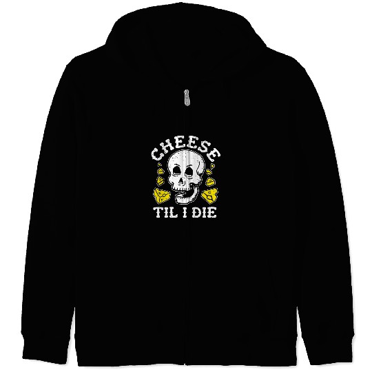 Funny Cheese Til I Die Skull Cheesy Retro Tattoo Art Zip Hoodies