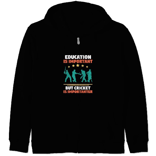 Cricket Fan Cricketer Education Is Important But Cricket Is Importanter Zip Hoodies