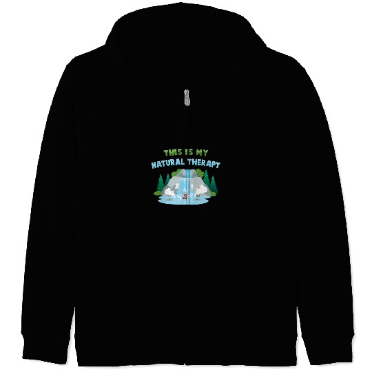 Hot Bath This Is My Natural Therapy Spa Hot Springs Zip Hoodies
